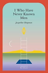 I Who Have Never Known Men By Harpman, Jacqueline Jacqueline Ha
