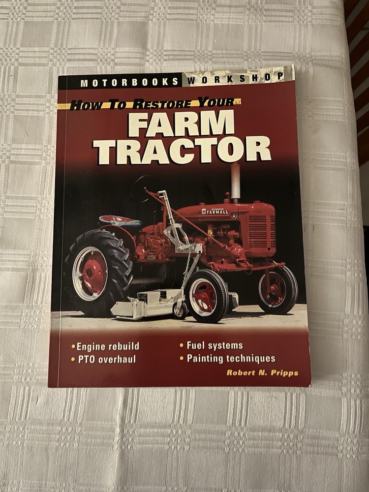 How to Restore Your Farm Tractor by Robert N. Pripps (2004, Trade Paperback)