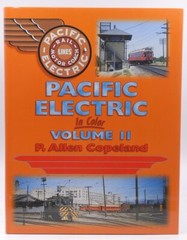 Pacific Electric in Color, Vol. 2 – P. Allen Copeland Morning Sun Books hardcove