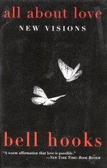 All About Love: New Visions – Paperback By bell hooks – VERY GOOD
