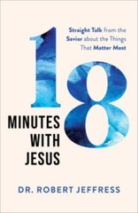 18 Minutes with Jesus: Straight Talk – 1540900487, Dr Robert Jeffress, hardcover
