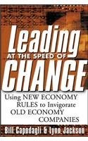 Leading at the Speed of Change: Using New Economy Rules to Transform Old Eco…