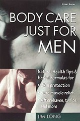 Body Care Just for Men : Naturally Health Tips and Herbal Formula