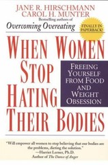 When Women Stop Hating Their Bodies: F- 044991058X, paperback, Jane R Hirschmann