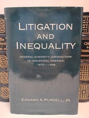 Litigation & Inequality Federal Diversity Jurisdiction Purcell Legal History HC