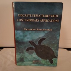 Discrete Structures with Contemporary Applications by Alexander Stanoyevitch