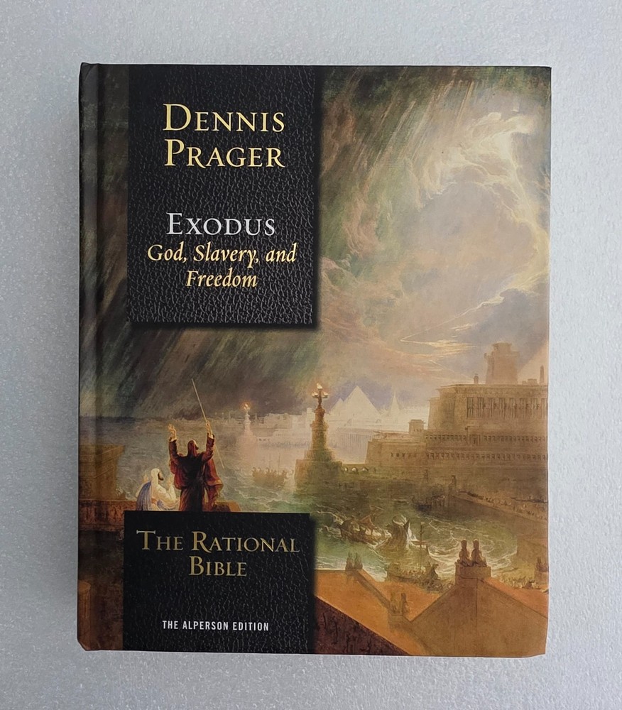 2018 Exodus God Slavery and Freedom Dennis Prager Rational Bible Hardcover