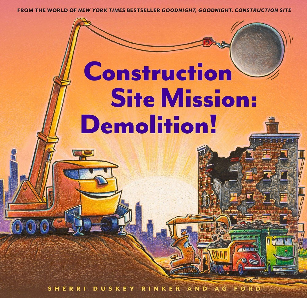 Construction Site Mission: Demolition! (Goodnight Construction Site)