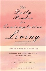 The Daily Reader for Contemplative Living: Excerpts from the Works of Father…