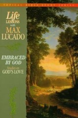 Life Lessons With Max Lucado Embraced By God – Lucado, 9780849954306, paperback