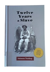 Twelve Years A Slave : Memoir of Slavery and Liberation Solomon Northup HB