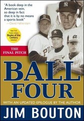 Ball Four: The Final Pitch by Bouton, Jim