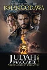 Judah Maccabee – Part 1: Abomination of Desolation (Chronicles of the Watche…