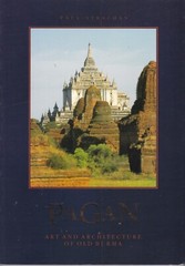 PAGAN: ART & ARCHITECTURE of OLD BURMA temple stupa theravada buddhism monuments