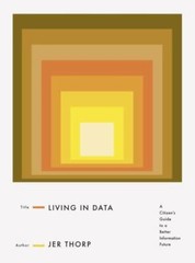 Living in Data : A Citizen’s Guide to a Better Information Future, Hardcover …