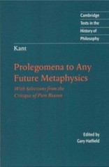 Kant: Prolegomena to Any Future Metaphysics: With Selections from the Critique o