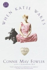 When Katie Wakes (Ballantine Reader’s Circle) by Connie May Fowler