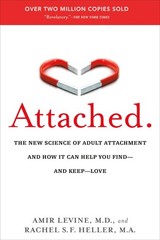 Attached: The New Science of Adult Attachment and How It Can Help You Find–…