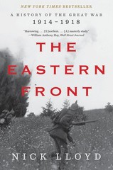 The Eastern Front: A History of the Great War, 1914-1918, Lloyd, Nick, Excellent