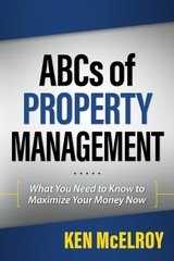 ABCs of Property Management: What You Need to Know to Maximize Your Money No…