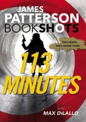 113 Minutes (BookShots) – Paperback By Patterson, James – VERY GOOD