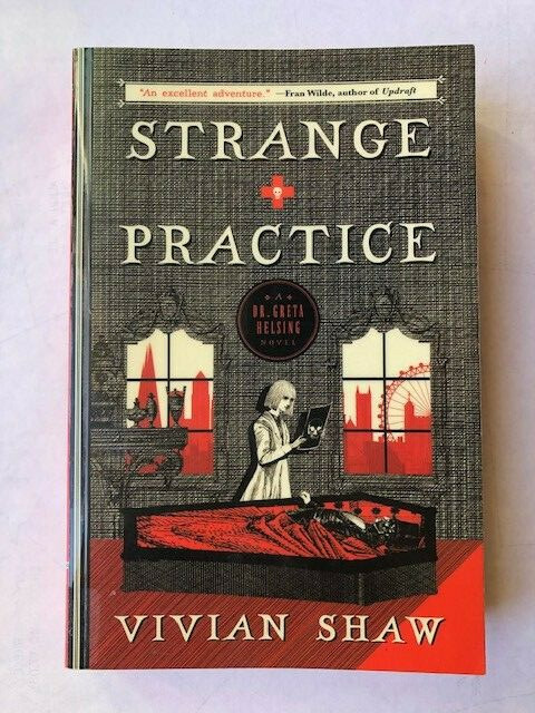 Strange Practice – A Dr Greta Helsing Novel by Vivian Shaw, 385 pages all clean