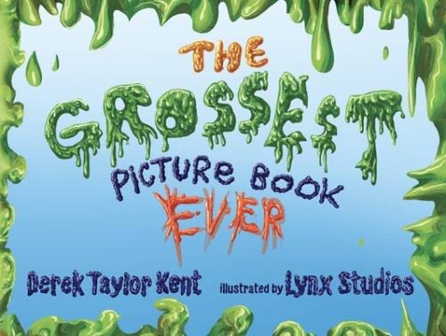 The Grossest Picture Book Ever (For Kids who Love to Laugh. Ag – VERY GOOD