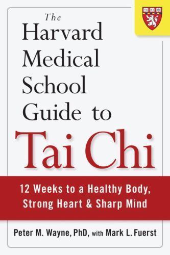 The Harvard Medical School Guide to Tai Chi: 12 Weeks to a Healthy (1590309421)