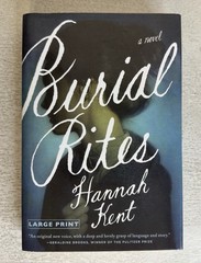 *New/Large Print* Burial Rites – Hannah Kent (2013 HC w/DJ) 1st Ed.
