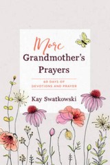 More Grandmothers Prayers: 60 Days of Devotions and Prayer – VERY GOOD
