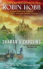 Shaman’s Crossing: Book One of The Soldier Son Trilogy By Hobb, Robin – GOOD