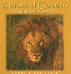 Magnificent Mammals (Marvels of Creation) – Hardcover By Buddy Davis – VERY GOOD