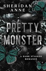 Pretty Monster: A Dark Stalker Romance Sheridan Anne
