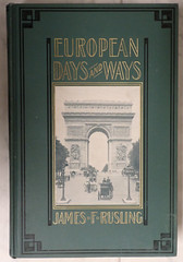 European Days and Ways. James F Rusling. 1902 European Travel Illustrated.