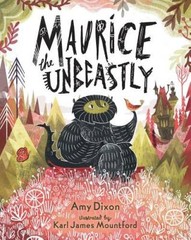 Maurice the Unbeastly – Hardcover By Dixon, Amy – VERY GOOD