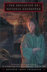 The Education of Patience Goodspeed by Heather Vogel Frederick