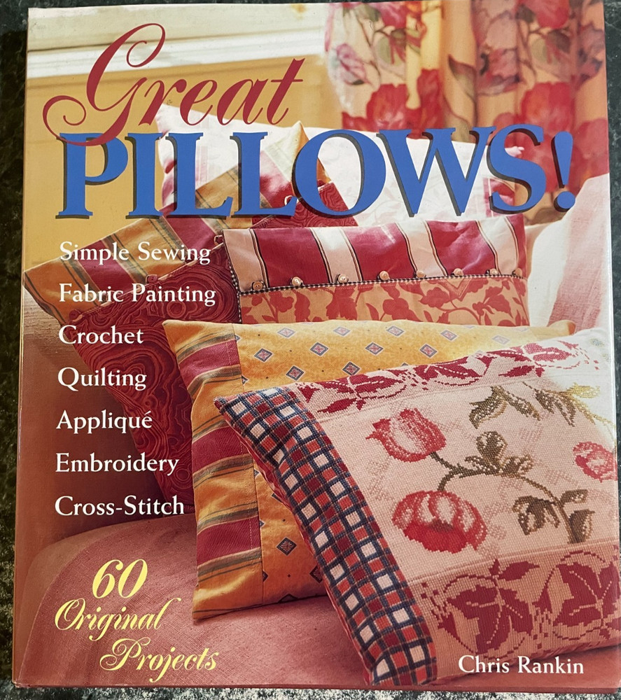 Great Pillows by Chris Rankin – 60 Original Projects. HBwDJ, 128pp, nearly new