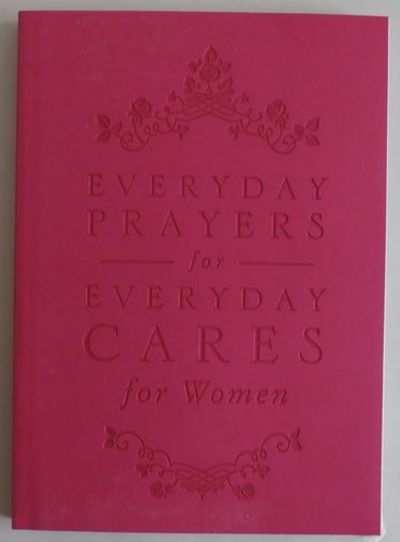 Everyday Prayers for Everyday Cares for Women by Cook, David C, Good Book