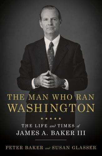 The Man Who Ran Washington: The Life and Tim- 0385540558, Peter Baker, hardcover