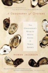 A Geography of Oysters: The Connoisseur’s Guide to Oyster Eating in North – GOOD