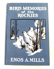 1931 Bird Memories of Rockies; Enos Mills; Rocky Mountain National Park, 1st edn
