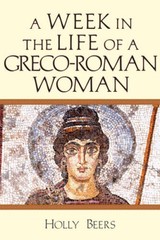 A Week In the Life of a Greco-Roman Woman – Paperback – VERY GOOD
