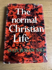 1961 WATCHMAN NEE. The Normal Christian Life “It is no longer I- but Christ”