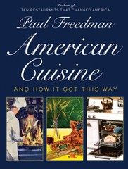 American Cuisine: And How It Got This Way – Hardcover By Freedman, Paul – GOOD