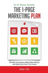 The 1-Page Marketing Plan: Get New Customers, Make More Money, And Stand out…