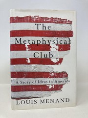 The Metaphysical Club A Story of Ideas in America by Louis Menand 1st VG HC 2001