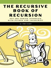 The Recursive Book of Recursion: Ace the Coding Interview with Python and…