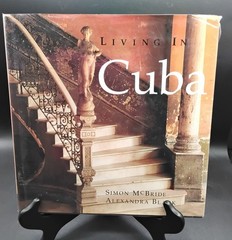 Living In Cuba 1998 First Edition by Simon McBride & Alexandra Black