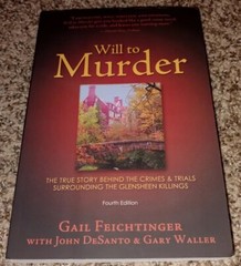 Will to Murder: The True Story Behind the Crimes and Trials Surrounding the Glen