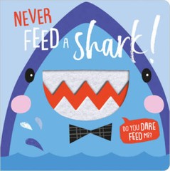 Never Feed a Shark! – Board book By Hays, Shannon – VERY GOOD
